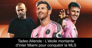 Tadeo Allende : L'étoile montante d'Inter Miami pour conquérir la MLS