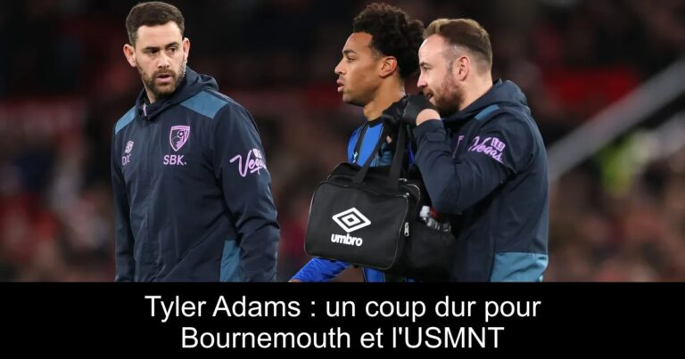 Tyler Adams : un coup dur pour Bournemouth et l'USMNT