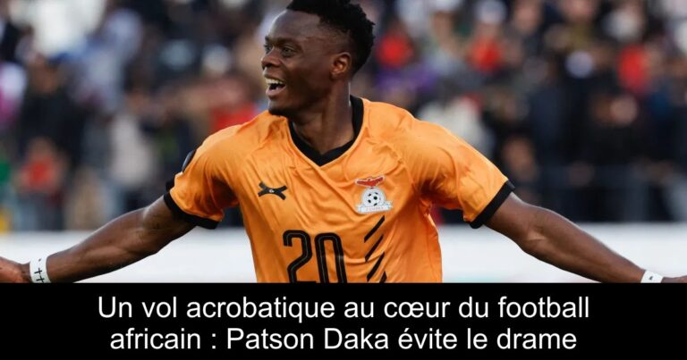 Un vol acrobatique au cœur du football africain : Patson Daka évite le drame