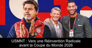 USMNT : Vers une Réinvention Radicale avant la Coupe du Monde 2026
