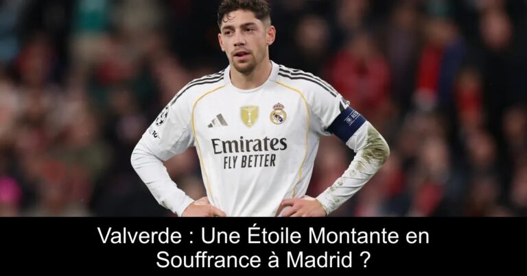 Valverde : Une Étoile Montante en Souffrance à Madrid ?