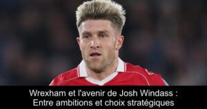 Wrexham et l&rsquo;avenir de Josh Windass : Entre ambitions et choix stratégiques