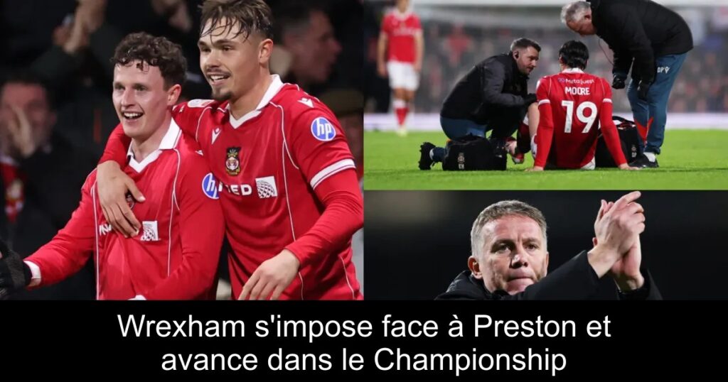 Wrexham s&rsquo;impose face à Preston et avance dans le Championship