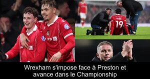 Wrexham s&rsquo;impose face à Preston et avance dans le Championship