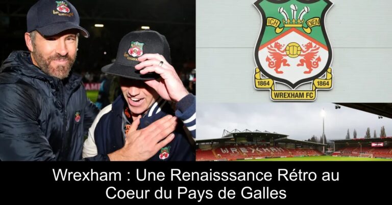 Wrexham : Une Renaisssance Rétro au Coeur du Pays de Galles