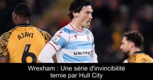 Wrexham : Une série d&rsquo;invincibilité ternie par Hull City