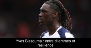 Yves Bissouma : entre dilemmes et résilience