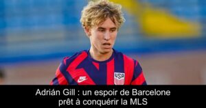 Adrián Gill : un espoir de Barcelone prêt à conquérir la MLS