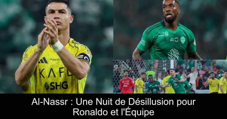 Al-Nassr : Une Nuit de Désillusion pour Ronaldo et l'Équipe
