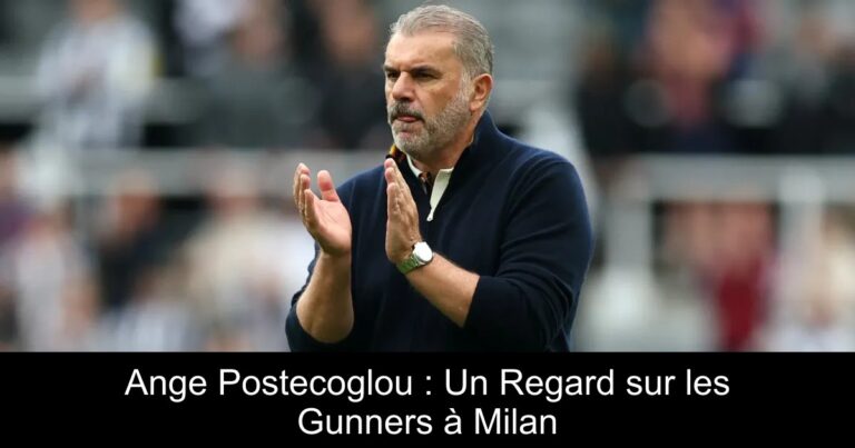 Ange Postecoglou : Un Regard sur les Gunners à Milan