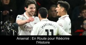 Arsenal : En Route pour Réécrire l&rsquo;Histoire