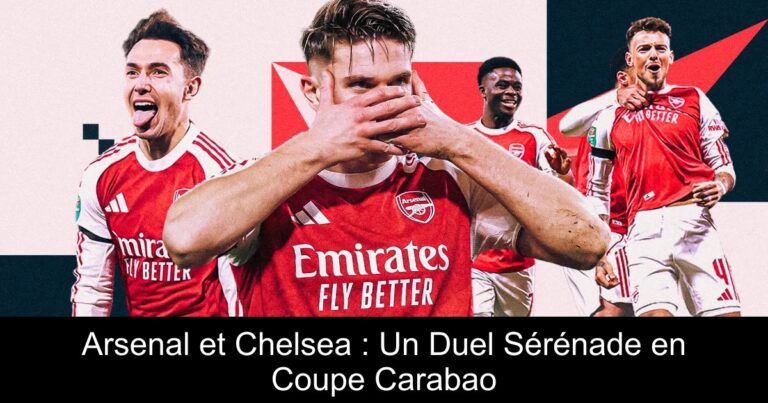 Arsenal et Chelsea : Un Duel Sérénade en Coupe Carabao