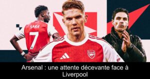 Arsenal : une attente décevante face à Liverpool