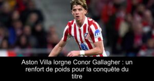 Aston Villa lorgne Conor Gallagher : un renfort de poids pour la conquête du titre