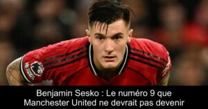 Benjamin Sesko : Le numéro 9 que Manchester United ne devrait pas devenir