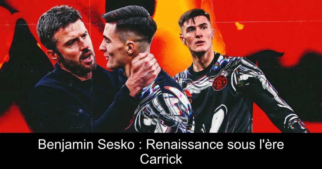 Benjamin Sesko : Renaissance sous l'ère Carrick