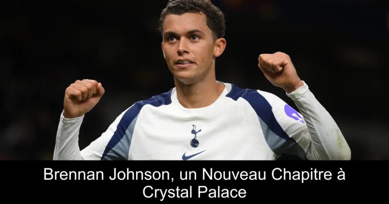 Brennan Johnson, un Nouveau Chapitre à Crystal Palace
