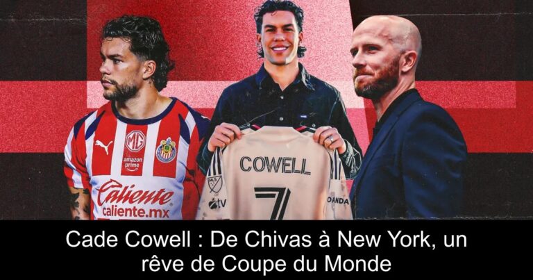 Cade Cowell : De Chivas à New York, un rêve de Coupe du Monde