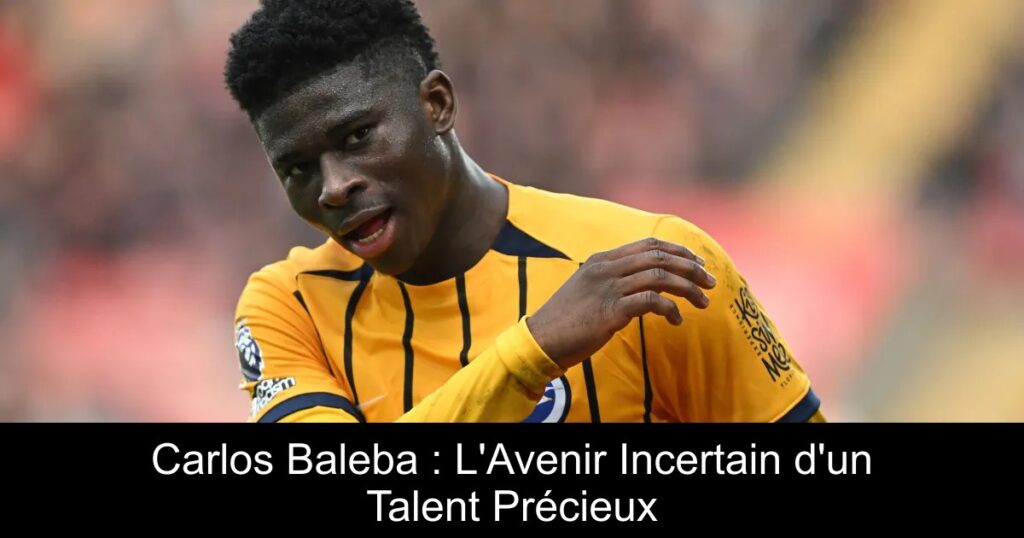 Carlos Baleba : L&rsquo;Avenir Incertain d&rsquo;un Talent Précieux