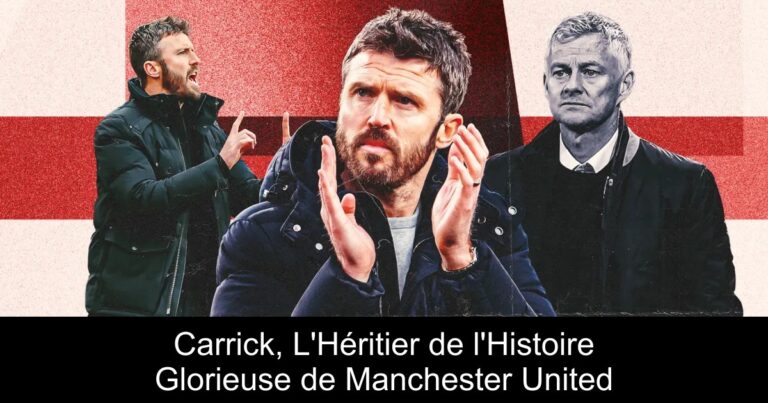 Carrick, L'Héritier de l'Histoire Glorieuse de Manchester United
