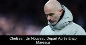 Chelsea : Un Nouveau Départ Après Enzo Maresca