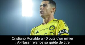 Cristiano Ronaldo à 40 buts d'un millier : Al-Nassr relance sa quête de titre