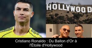 Cristiano Ronaldo : Du Ballon d'Or à l'Étoile d'Hollywood