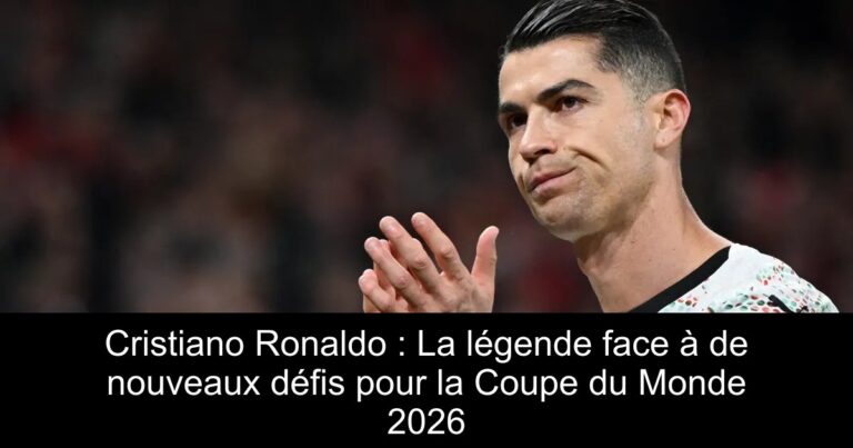 Cristiano Ronaldo : La légende face à de nouveaux défis pour la Coupe du Monde 2026