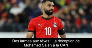 Des larmes aux rêves : La déception de Mohamed Salah à la CAN