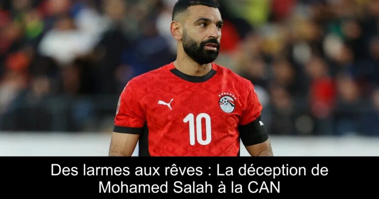 Des larmes aux rêves : La déception de Mohamed Salah à la CAN
