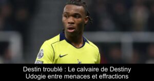 Destin troublé : Le calvaire de Destiny Udogie entre menaces et effractions