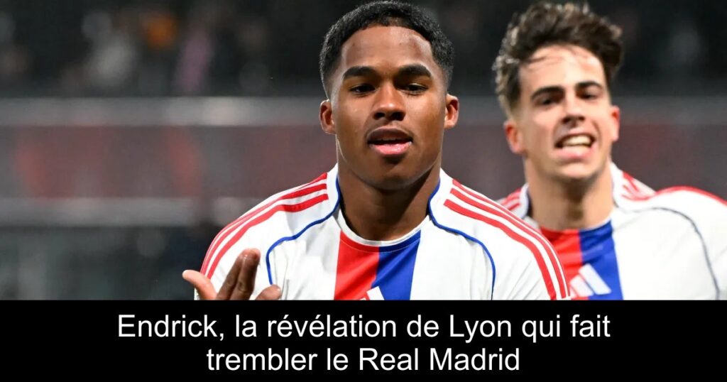 Endrick, la révélation de Lyon qui fait trembler le Real Madrid