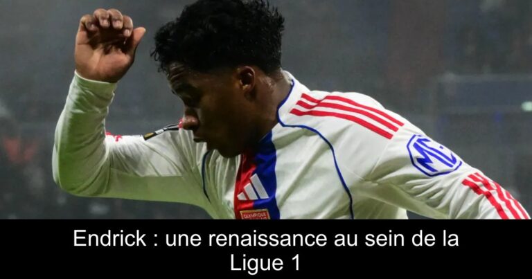 Endrick : une renaissance au sein de la Ligue 1