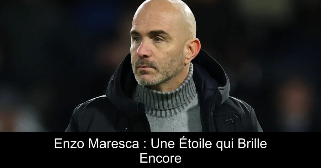 Enzo Maresca : Une Étoile qui Brille Encore
