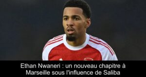 Ethan Nwaneri : un nouveau chapitre à Marseille sous l'influence de Saliba