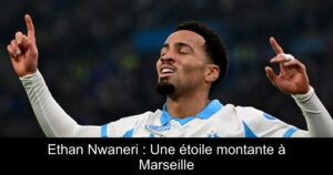 Ethan Nwaneri : Une étoile montante à Marseille