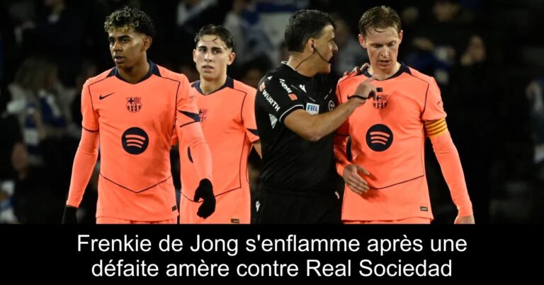Frenkie de Jong s'enflamme après une défaite amère contre Real Sociedad