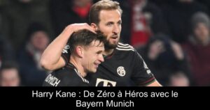 Harry Kane : De Zéro à Héros avec le Bayern Munich