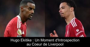 Hugo Ekitike : Un Moment d&rsquo;Introspection au Coeur de Liverpool