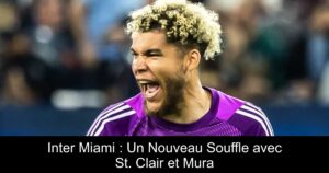Inter Miami : Un Nouveau Souffle avec St. Clair et Mura