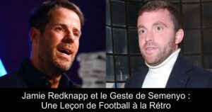 Jamie Redknapp et le Geste de Semenyo : Une Leçon de Football à la Rétro