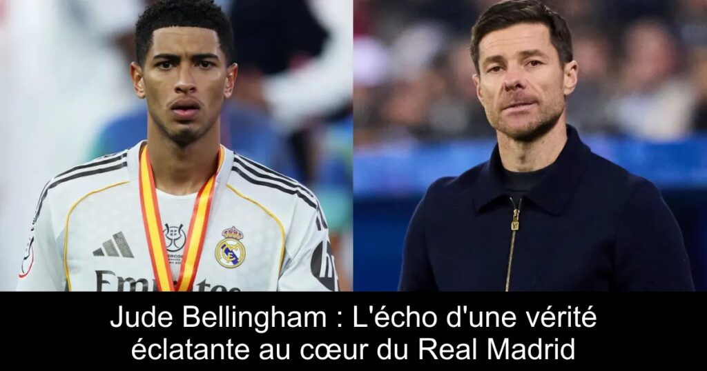 Jude Bellingham : L'écho d'une vérité éclatante au cœur du Real Madrid
