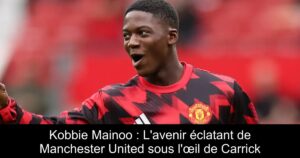 Kobbie Mainoo : L&rsquo;avenir éclatant de Manchester United sous l&rsquo;œil de Carrick