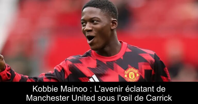 Kobbie Mainoo : L'avenir éclatant de Manchester United sous l'œil de Carrick