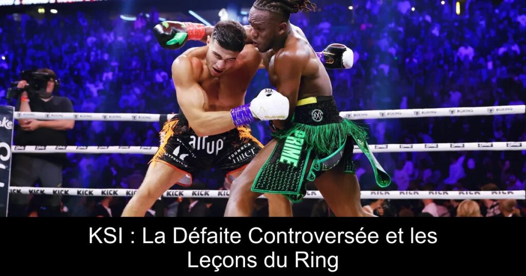 KSI : La Défaite Controversée et les Leçons du Ring