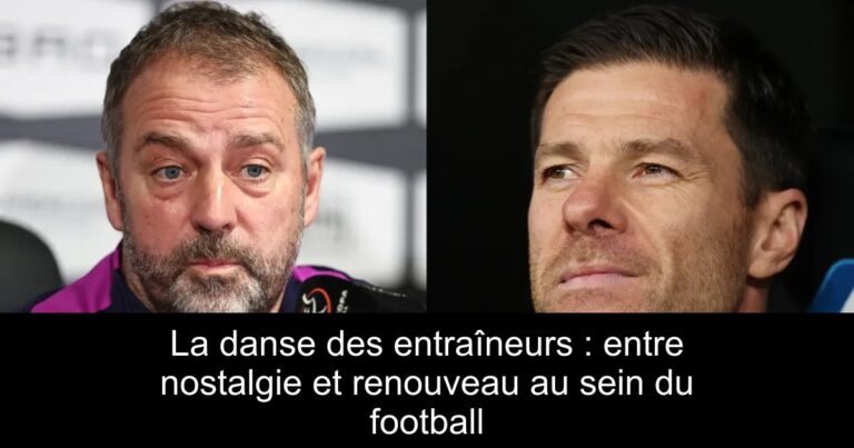 La danse des entraîneurs : entre nostalgie et renouveau au sein du football