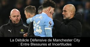 La Débâcle Défensive de Manchester City : Entre Blessures et Incertitudes