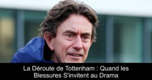 La Déroute de Tottenham : Quand les Blessures S'invitent au Drama