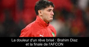 La douleur d'un rêve brisé : Brahim Diaz et la finale de l'AFCON