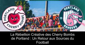 La Rébellion Créative des Cherry Bombs de Portland : Un Retour aux Sources du Football